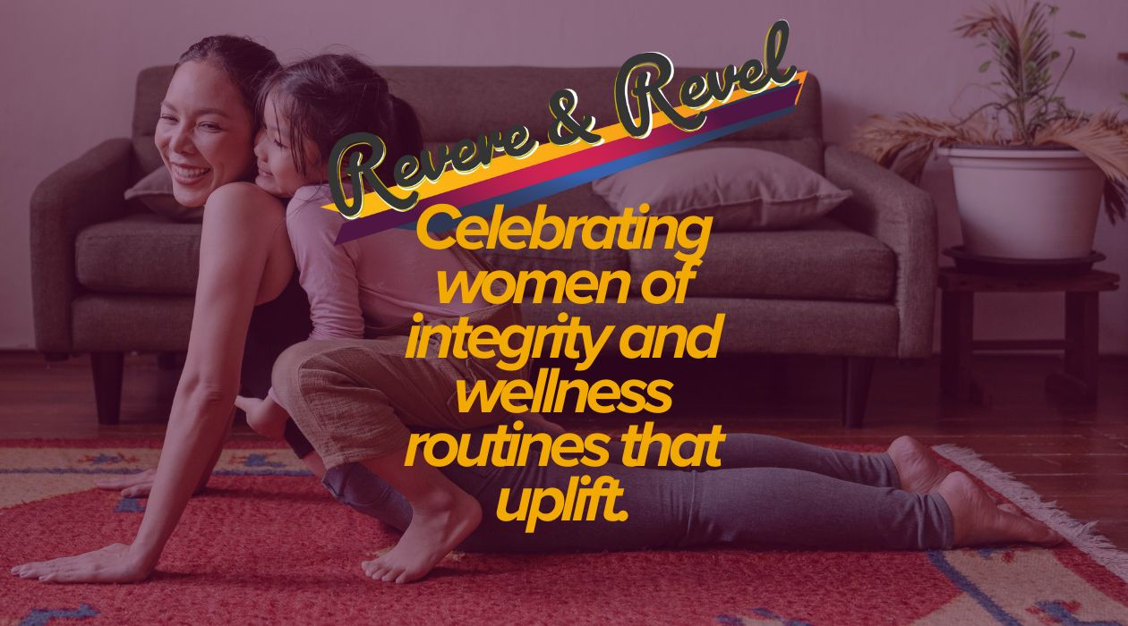 Revere and Revel 2024 Wellness theme with mother and daughter stretching and smiling in living room